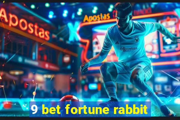 9 bet fortune rabbit